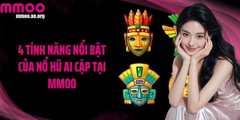 4 tính năng nổi bật của Nổ hũ Ai Cập tại MMOO