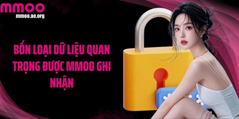 Bốn loại dữ liệu quan trọng được MMOO ghi nhận