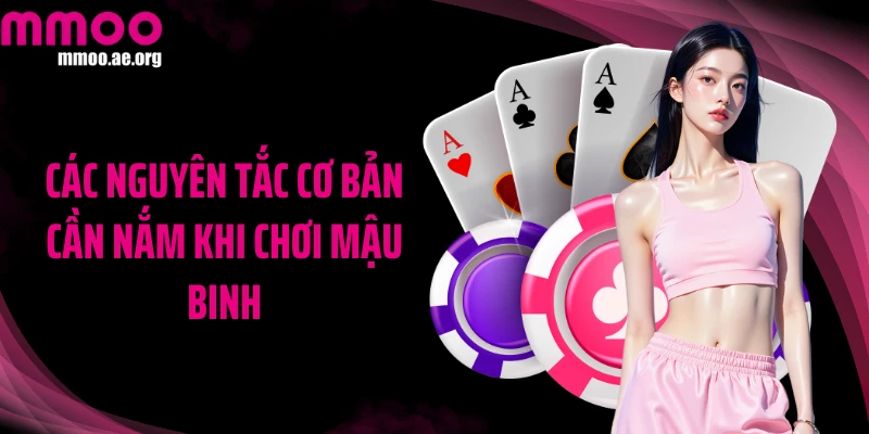 Các nguyên tắc cơ bản cần nắm khi chơi Mậu binh