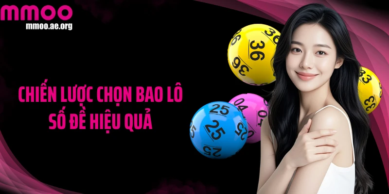 Chiến lược chọn bao lô số đề hiệu quả