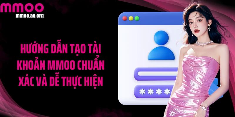 Hướng dẫn tạo tài khoản MMOO chuẩn xác và dễ thực hiện