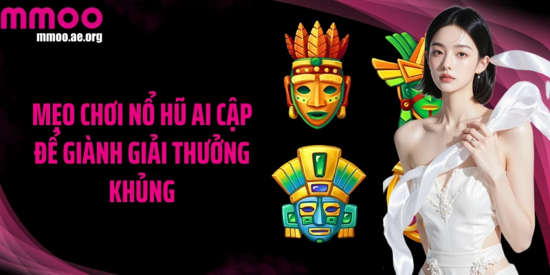 Mẹo chơi Nổ hũ Ai Cập để giành giải thưởng khủng