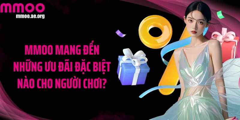 MMOO mang đến những ưu đãi đặc biệt nào cho người chơi?