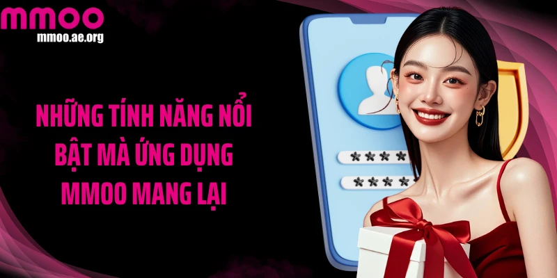 Những tính năng nổi bật mà ứng dụng MMOO mang lại