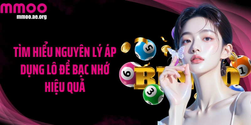 Tìm hiểu nguyên lý áp dụng lô đề bạc nhớ hiệu quả
